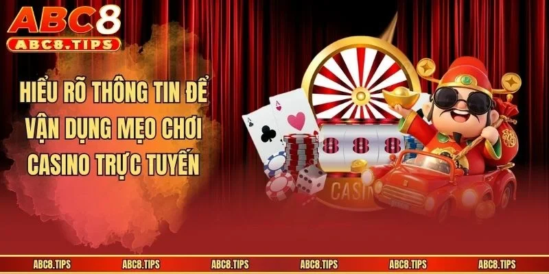 Mẹo Chơi Casino Trực Tuyến - 3 Bí Kíp Bất Bại Tại Sòng Bạc 2 Hiểu rõ thông tin để vận dụng mẹo chơi casino trực tuyến
